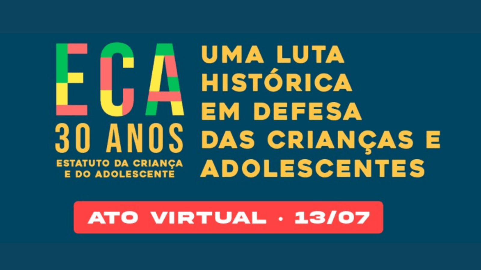 Carta Aberta: os 30 Anos do ECA e as ameaças aos Direitos de Crianças e Adolescentes no Brasil