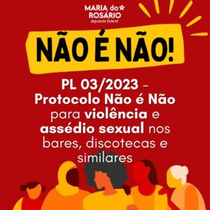 Protocolo Não é Não é proposto pelo PL 03/2023, de Maria do Rosário